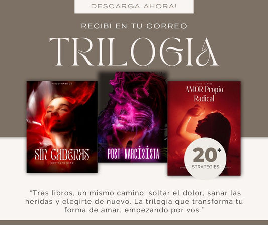 TRILOGIA - Ebooks Post Narcisista, Romper Sin Cadenas, y Amor Propio Radical